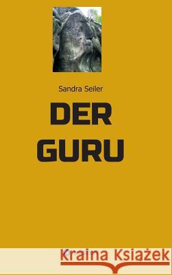 Der Guru Seiler, Sandra 9783849586508 Tredition Gmbh - książka