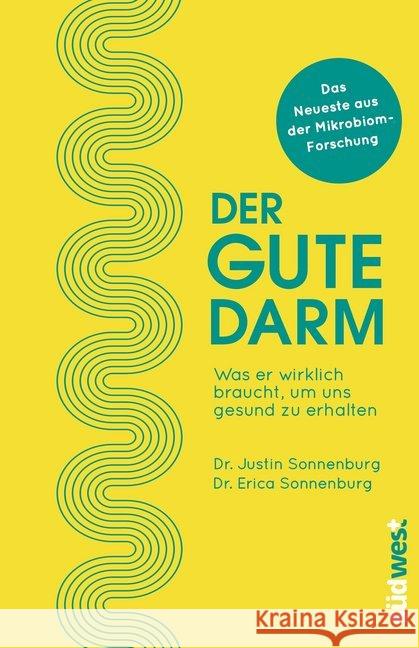 Der gute Darm : Was er wirklich braucht, um uns gesund zu erhalten. Das Neueste aus der Mikrobiom-Forschung Sonnenburg, Justin; Sonnenburg, Erica 9783517094342 Südwest-Verlag - książka