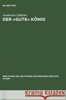 Der »Gute« König: Wilhelm II. Von Sizilien (1166-1189) Schlichte, Annkristin 9783484821101 Max Niemeyer Verlag GmbH & Co KG - książka