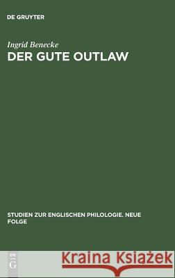 Der gute Outlaw Benecke, Ingrid 9783484450165 Max Niemeyer Verlag - książka