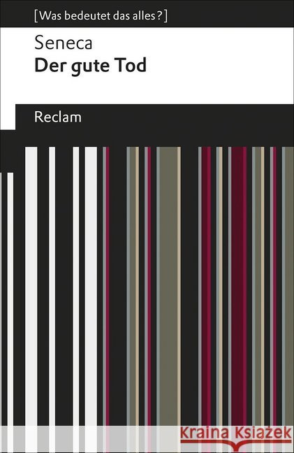 Der gute Tod : [Was bedeutet das alles?] Seneca 9783150194607 Reclam, Ditzingen - książka