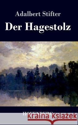 Der Hagestolz Adalbert Stifter 9783843070850 Hofenberg - książka