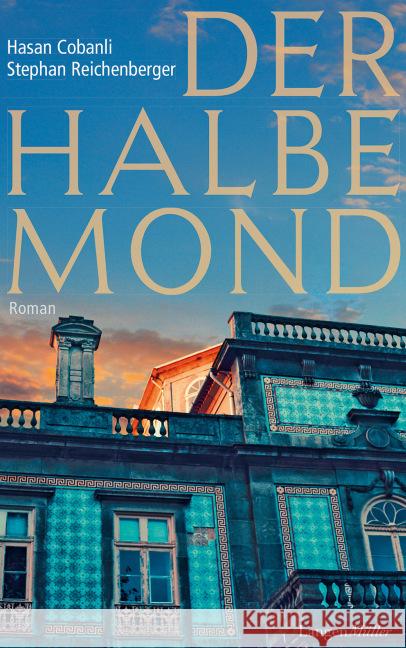 Der halbe Mond : Roman Cobanli, Hasan; Reichenberger, Stephan 9783784433776 Langen/Müller - książka