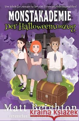 Der Halloweenumzug: Ein Geheimnis der Monstakademie Matt Beighton Amalia Rendon 9781916136052 Matt Beighton - książka