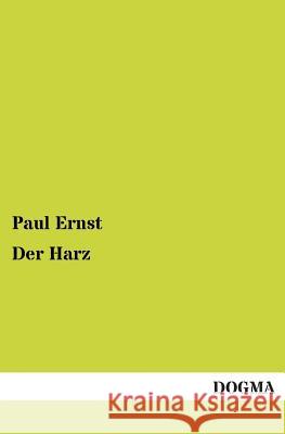 Der Harz Ernst, Paul 9783955071608 Dogma - książka