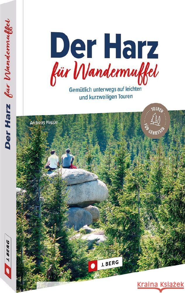 Der Harz für Wandermuffel Happe, Andreas 9783862468423 J. Berg - książka