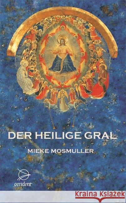 Der Heilige Gral Mosmuller, Mieke 9783000218712 Occident Verlag - książka