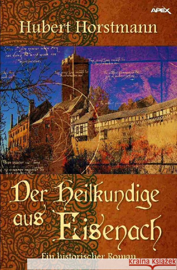 DER HEILKUNDIGE AUS EISENACH : Ein historischer Roman Horstmann, Hubert 9783752948608 epubli - książka