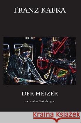 Der Heizer : und andere Erzählungen Kafka, Franz 9783745098617 epubli - książka