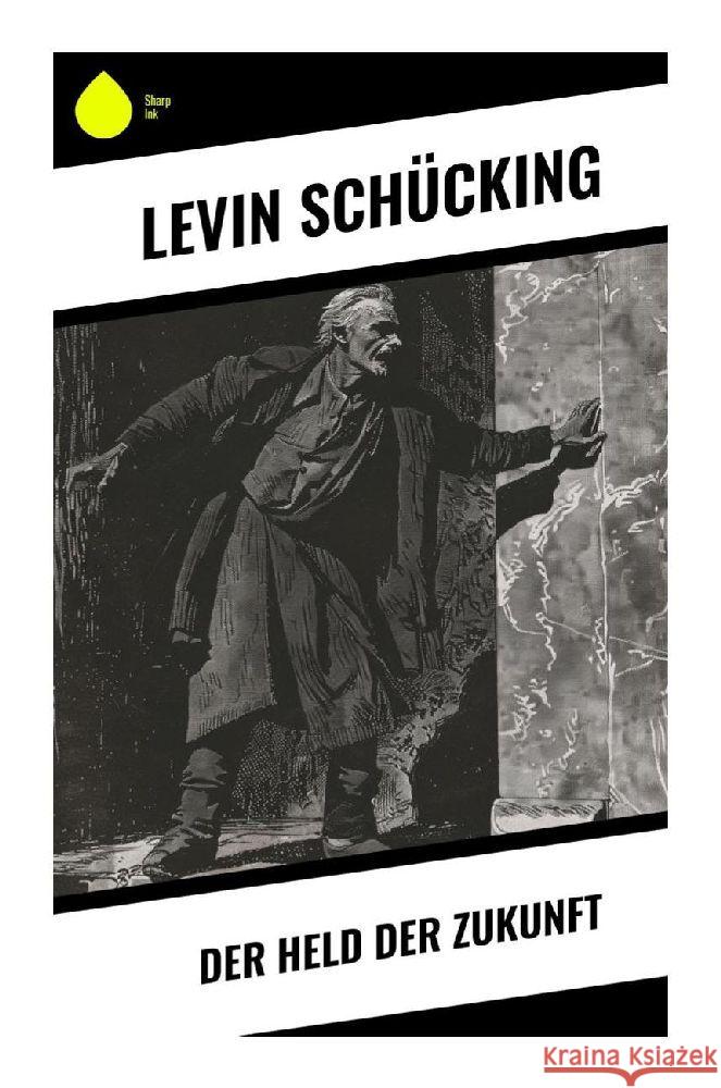 Der Held der Zukunft Schücking, Levin 9788028377670 Sharp Ink - książka