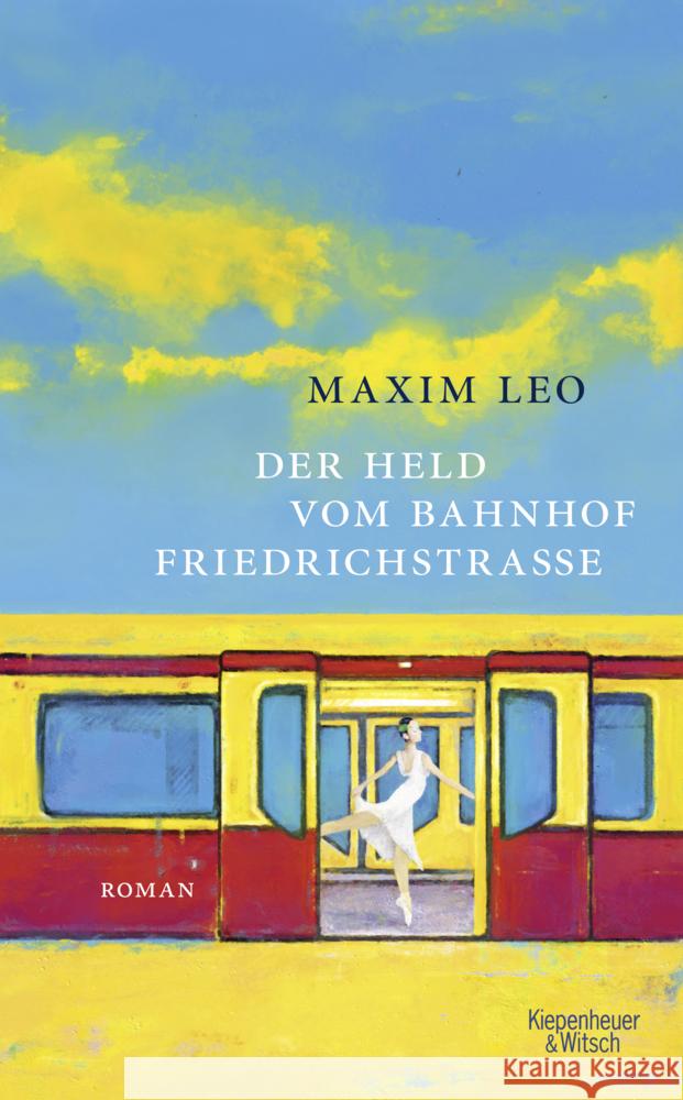 Der Held vom Bahnhof Friedrichstraße Leo, Maxim 9783462000849 Kiepenheuer & Witsch - książka