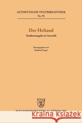 Der Heliand: Studienausgabe in Auswahl Taeger, Burkhard 9783110982527 De Gruyter Mouton - książka