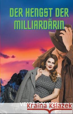Der Hengst der Milliardarin Vesta Romero   9798223793502 Vesta Romero - książka