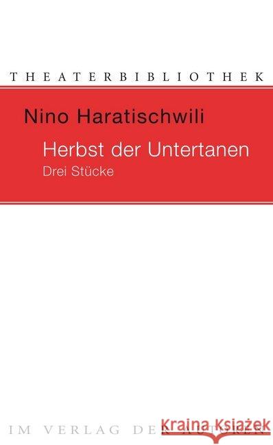 Der Herbst der Untertanen : Drei Stücke Haratischwili, Nino 9783886613731 Verlag der Autoren - książka