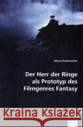 Der Herr der Ringe als Prototyp des Filmgenres Fantasy Rademacher, Marco 9783836496957 VDM Verlag Dr. Müller - książka