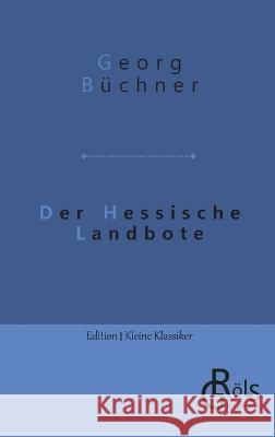 Der Hessische Landbote Redaktion Groels-Verlag Georg Buchner  9783988285874 Grols Verlag - książka