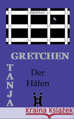 Der Häfen Tanja Gretchen 9783749789535 Tredition Gmbh - książka