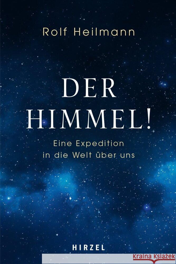 Der Himmel! Heilmann, Rolf 9783777628974 Hirzel, Stuttgart - książka