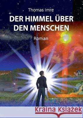 Der Himmel über den Menschen Thomas Imre 9783741273759 Books on Demand - książka