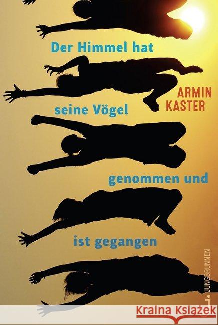 Der Himmel hat seine Vögel genommen und ist gegangen Kaster, Armin 9783702659424 Jungbrunnen-Verlag - książka