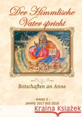 Der Himmlische Vater spricht - Band 5 Anne Mewis 9781716844218 Lulu.com - książka