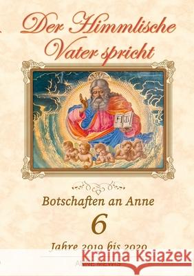 Der Himmlische Vater spricht - Band 6: Botschaften an Anne Mewis, Anne 9781716688058 LIGHTNING SOURCE UK LTD - książka