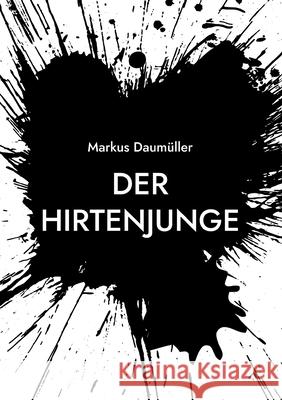 Der Hirtenjunge Markus Daumüller 9783740786977 Twentysix - książka