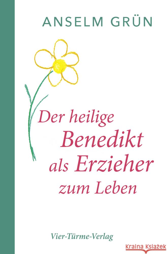 Der hl. Benedikt als Erzieher zum Leben Grün, Anselm 9783896806109 Vier Türme - książka