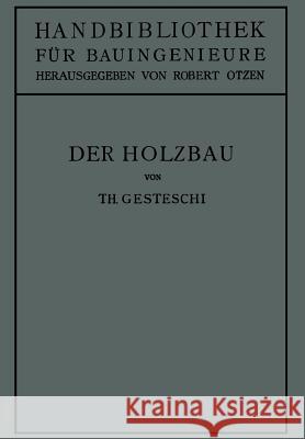 Der Holzbau: Grundlagen Der Berechnung Und Ausbildung Von Holzkonstruktionen Des Hoch- Und Ingenieurbaues Gesztessy, Theodor 9783662343746 Springer - książka