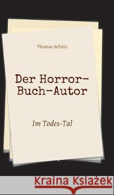 Der Horror-Buch-Autor Schütz, Thomas 9783743955196 Tredition Gmbh - książka
