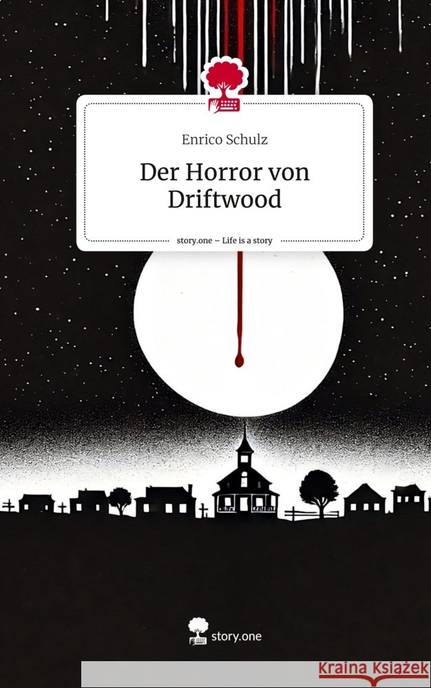 Der Horror von Driftwood. Life is a Story - story.one Schulz, Enrico 9783711577139 story.one publishing - książka
