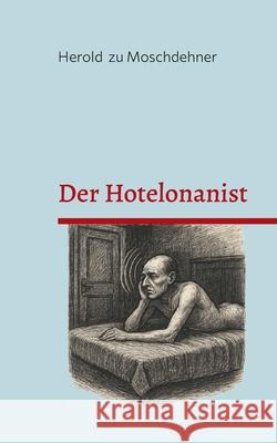Der Hotelonanist: Das St?hnen der Anderen Herold Z 9783819299216 Bod - Books on Demand - książka