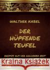 Der hüpfende Teufel Kabel, Walther 9783849666590 Jazzybee Verlag