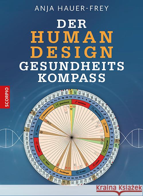 Der Human Design Gesundheitskompass Hauer-Frey, Anja 9783958035881 scorpio - książka