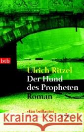 Der Hund des Propheten : Roman Ritzel, Ulrich   9783442732562 btb - książka