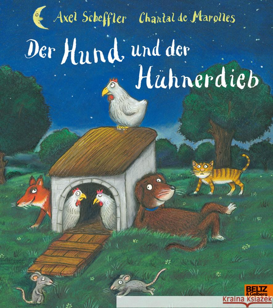 Der Hund und der Hühnerdieb Scheffler, Axel; Marolles, Chantal 9783407758156 Beltz - książka