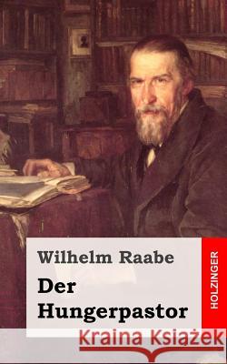Der Hungerpastor Wilhelm Raabe 9781482665123 Createspace - książka