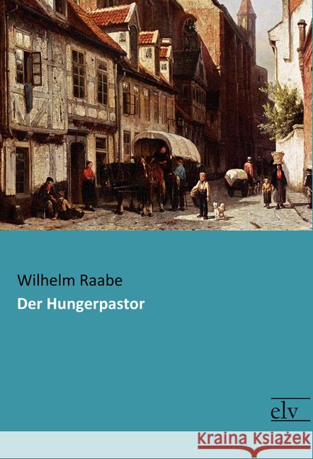 Der Hungerpastor Raabe, Wilhelm 9783959091213 Europäischer Literaturverlag - książka