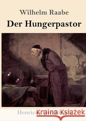 Der Hungerpastor (Großdruck) Wilhelm Raabe 9783847830337 Henricus - książka