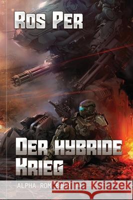 Der hybride Krieg (Alpha Rom Buch #4): LitRPG-Serie Ros Per   9788076197169 Magic Dome Books in Zusammenarbeit Mit 1c-Pub - książka