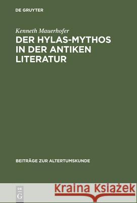 Der Hylas-Mythos in der antiken Literatur Kenneth Mauerhofer 9783598778209 de Gruyter - książka
