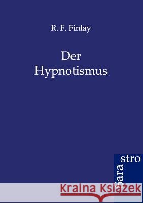 Der Hypnotismus Finlay, R. F. 9783943233636 Sarastro - książka