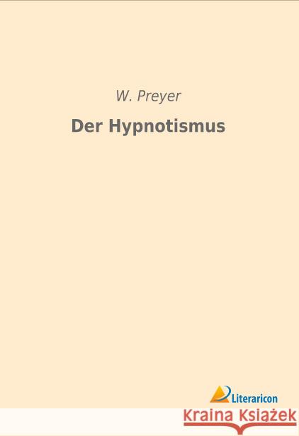 Der Hypnotismus Preyer, W. 9783959134200 Literaricon - książka