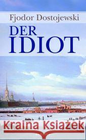 Der Idiot : Roman Dostojewskij, Fjodor M. Röhl, Hermann   9783866471047 Anaconda - książka
