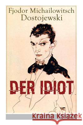 Der Idiot: Ein Klassiker der russischen Literatur Dostojewski, Fjodor Michailowitsch 9788027310678 E-Artnow - książka