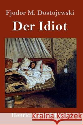 Der Idiot (Großdruck) Fjodor M Dostojewski 9783847830504 Henricus - książka