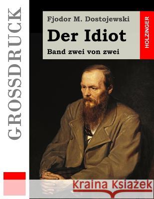 Der Idiot (Großdruck): Band zwei von zwei Rohl, Hermann 9781511684811 Createspace - książka