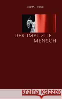 Der Implizite Mensch Hogrebe, Wolfram 9783050062600 Akademie-Verlag - książka