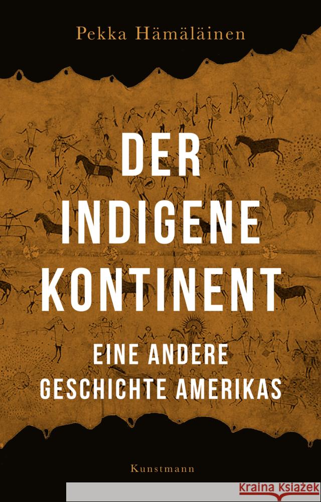 Der indigene Kontinent Hämäläinen, Pekka 9783956146367 Verlag Antje Kunstmann - książka