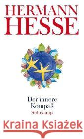 Der innere Kompaß : Gedanken aus seinen Werken und Briefen. Vertrauen in die Ordnung der Welt, Der Einzelne und die Gemeinschaft, Wirklichkeit und Imagination, Lesen und Bücher Hesse, Hermann Michels, Volker  9783518459751 Suhrkamp - książka